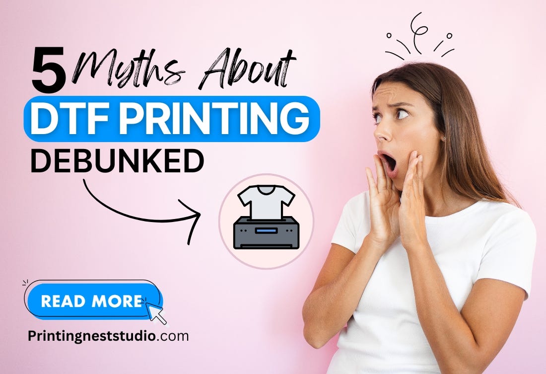 5 Myths About DTF Printing Debunked